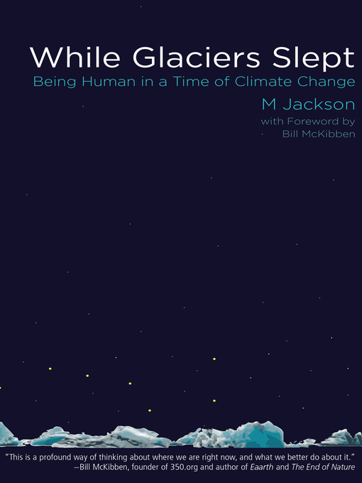 Title details for While Glaciers Slept by M Jackson - Available